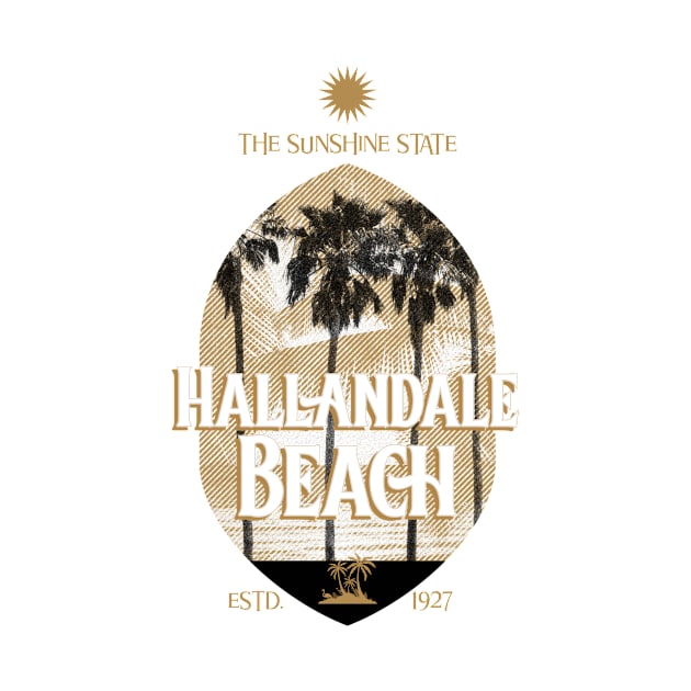 Hallandale Beach Established 1927 by Be Yourself Tees