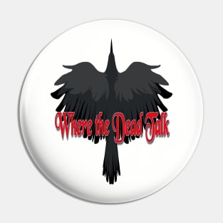 WHERE THE DEAD TALK , FLYING CROW Pin