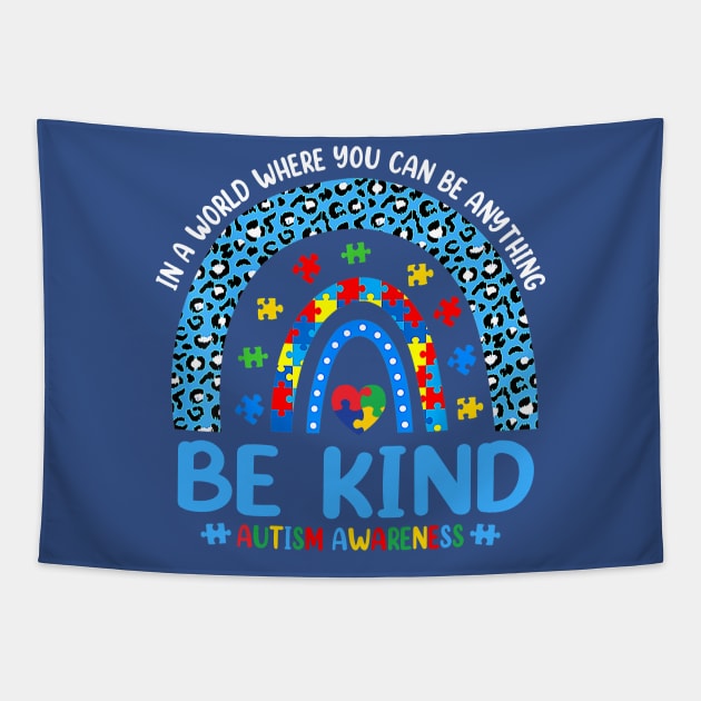 Be Kind Autism Awareness Leopard Rainbow Choose Kindness Tapestry by artbyhintze