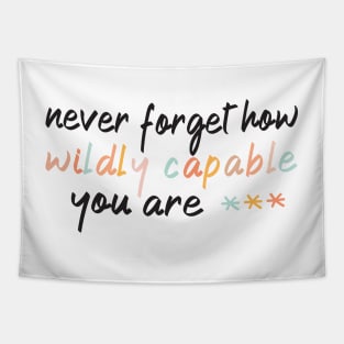 Never Forget How Wildly Capable You Are | Inspirational Quotes Tapestry