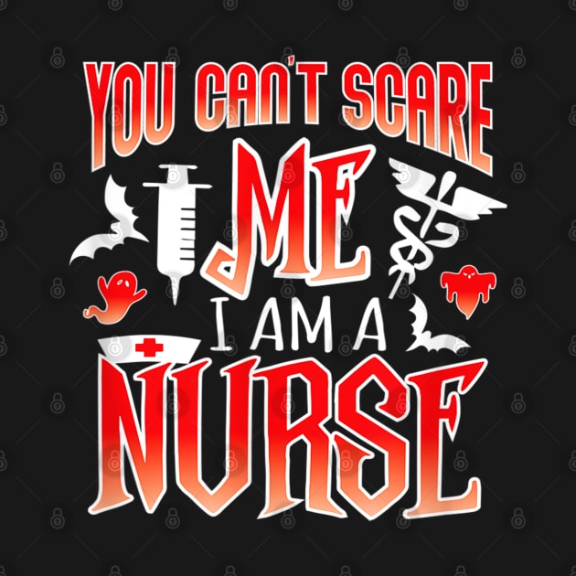 Halloween You Can't Scare Me I'm a Nurse by Christyn Evans