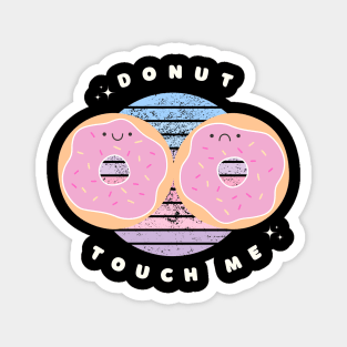 Donut Touch Me Pun Magnet