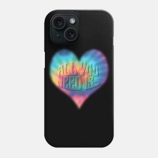 All you need is Love Phone Case