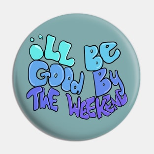 weekend Pin