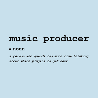 Music Producer Definition T-Shirt
