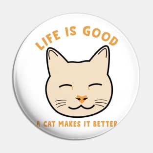 Life is good a cat makes it better Pin