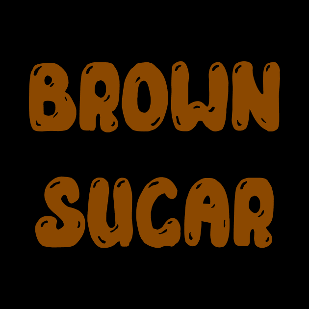 Brown Sugar, Melanin, Black Girl Magic by alzo