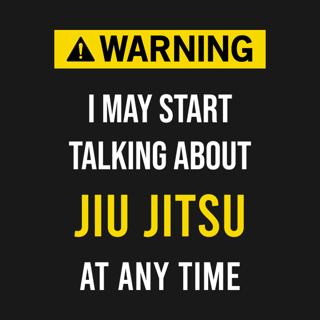 Warning Jiu Jitsu by flaskoverhand