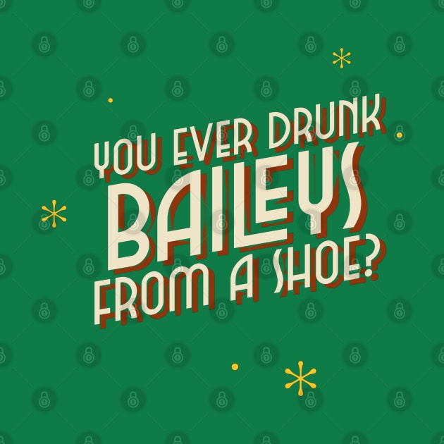 You ever drunk baileys from a shoe? by ArtsyStone