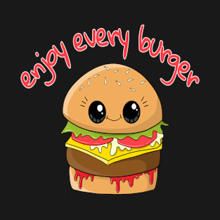 enjoy every burger T-Shirt