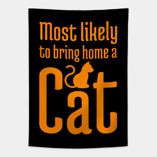 Most Likely to Bring Home a Cat - 5 Tapestry