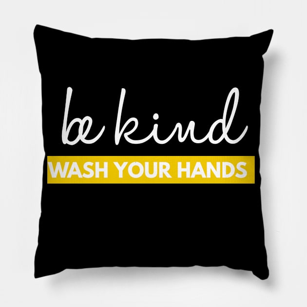 Be Kind Wash Your Hands Encouragement Pillow by Happy - Design