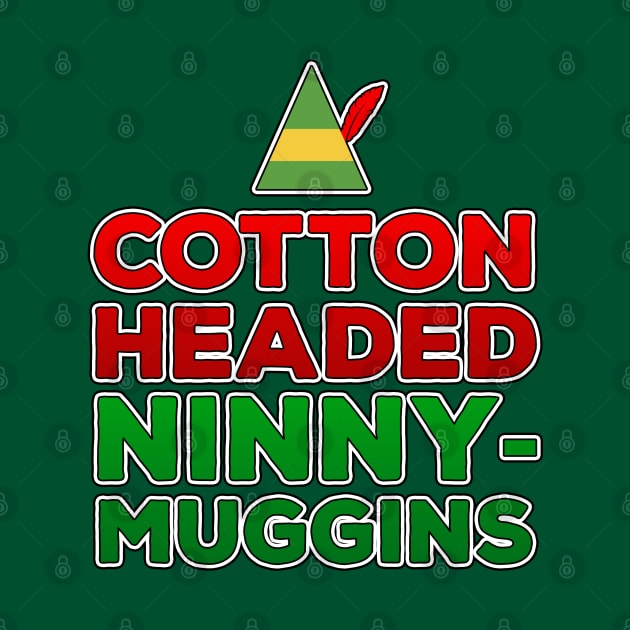 Cotton Headed Ninny-Muggins by Dopamine Creative