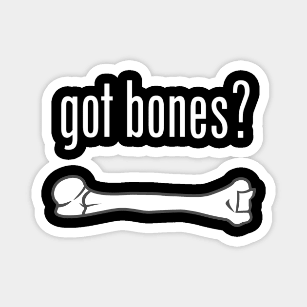 Got bones? Magnet by deedog