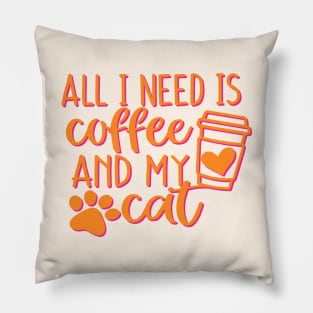 All I need is coffee  and my cat Pillow