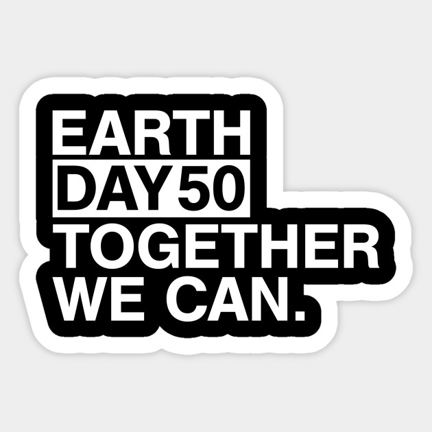 Earth Day 50 Together We Can Earth Day 50th Anniversary Sticker Teepublic Uk
