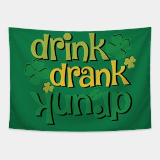 Drink Drank Drunk St. Patrick's Day Tapestry