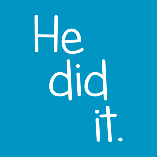 He Did It Twin Design T-Shirt