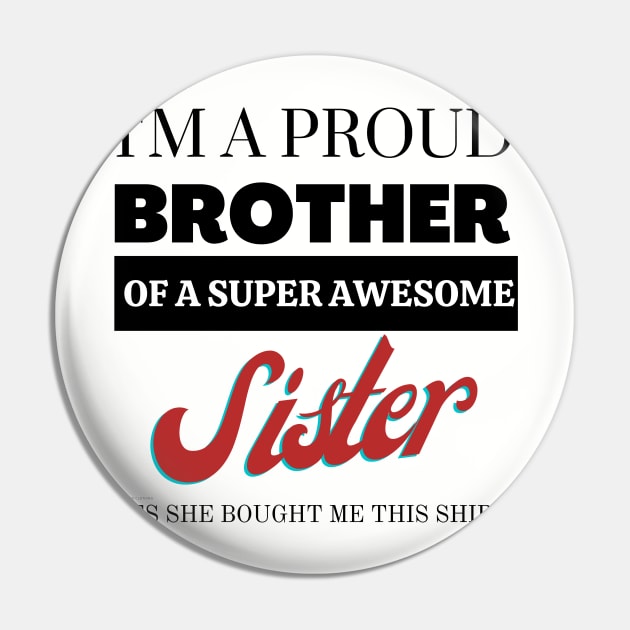 I&#39;m a proud brother of a super awesome sister - she bought me this Pin by yassinebd