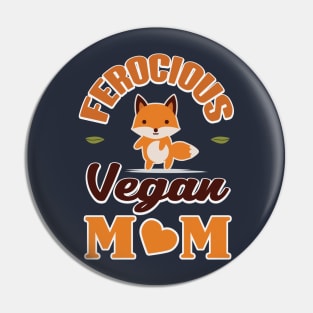Ferocious Vegan Mom Pin