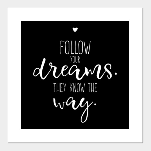 Follow Your Dreams They Know The Way Motivational Wall Art
