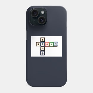 Stop Start Word Blocks Phone Case