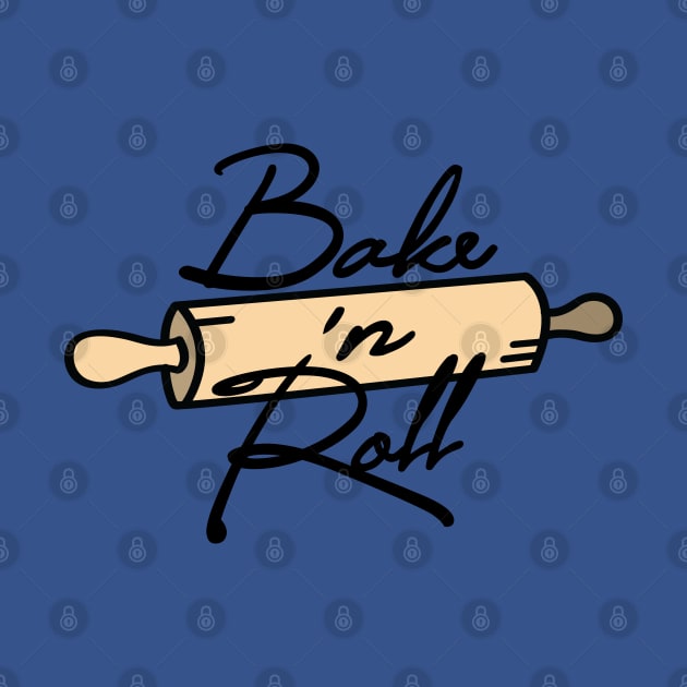 BAKE 'N ROLL by EdsTshirts