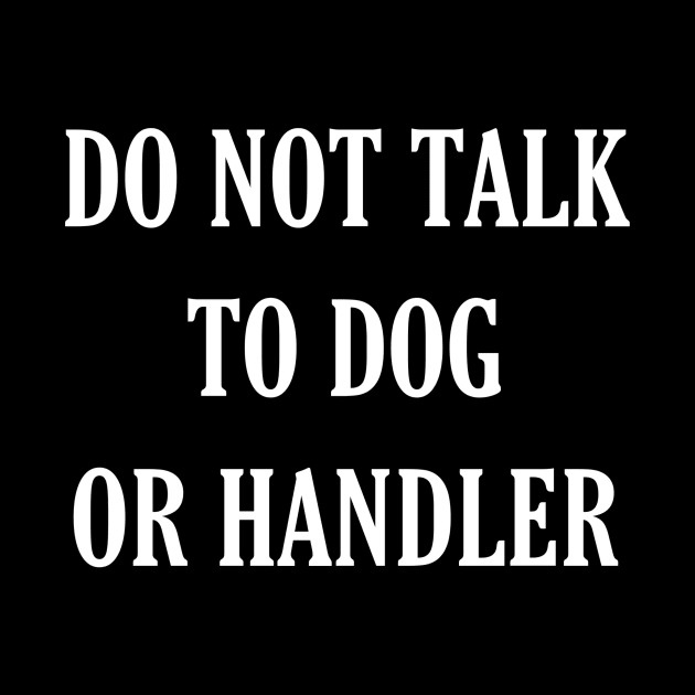 Do not talk to dog or handler by FlirtyTheMiniServiceHorse