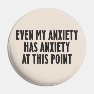 Even my anxiety has anxiety at this point Pin