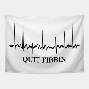 Quit Fibbin | Cardiologist Gift Tapestry