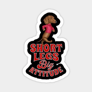 Short Legs Big Attitude Magnet