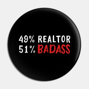 49% Realtor 51% Badass Funny Real Estate Agent Quote Pin