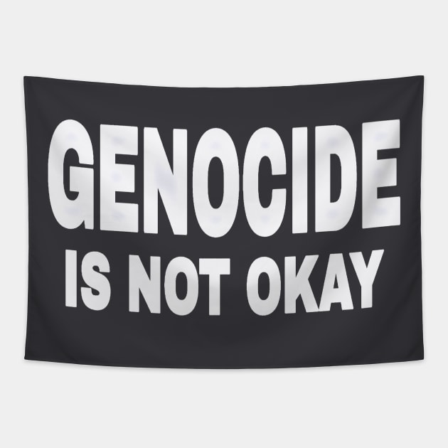 GENOCIDE IS NOT OKAY - Front Tapestry by SubversiveWare