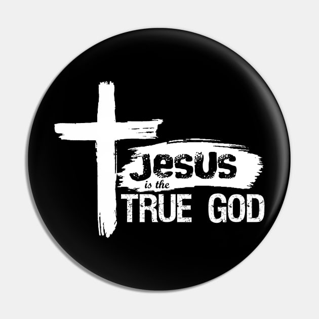 Christian Design Jesus Is True God Pin by Javacustoms