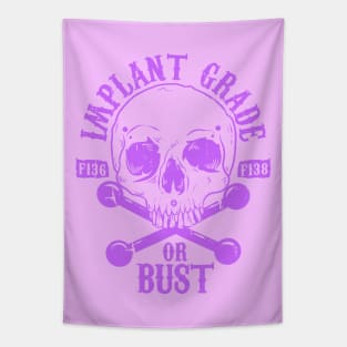 Implant Grade or Bust (purple) Tapestry