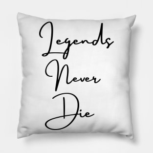 Legends never die black Pillow