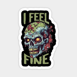 Funny Halloween zombie Drawing: "I Feel Fine" - A Spooky Delight! Magnet