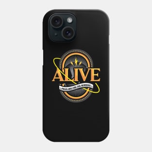 ALIVE Phone Case