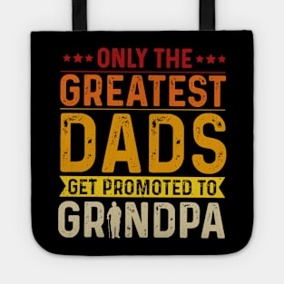 Only The Best Dads Get Promoted To Grandpa For Men Grandpa Tote