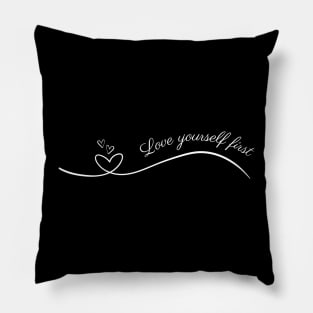 Love Yourself First Pillow