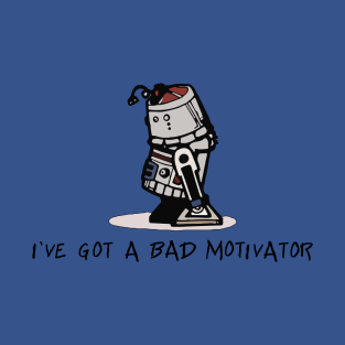 Bad Motivator 1 T-Shirt