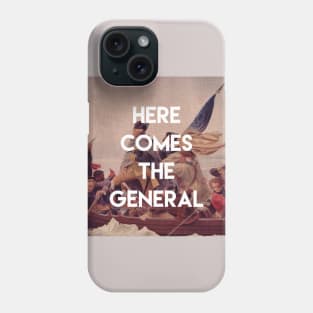 Here Comes the General - George Washington Phone Case