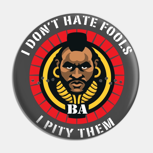 I Don't Hate Fools, I Pity Them Pin by Alema Art