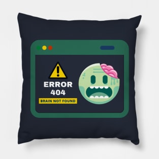 Error 404: Brain Not Found | Geeky Zombie Tech Shirt Pillow