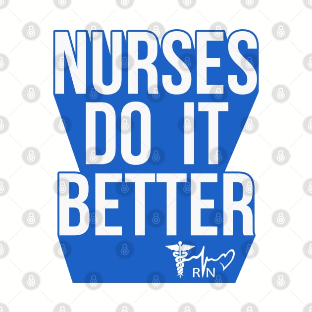 Nurses Do It Better RN Strong by darklordpug