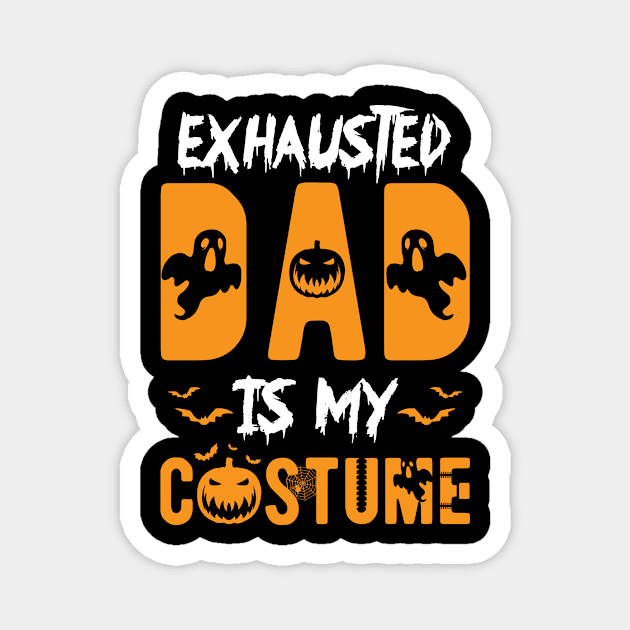 Halloween Exhausted Dad Is My Costume Funny Part 2 Magnet by Hasibit