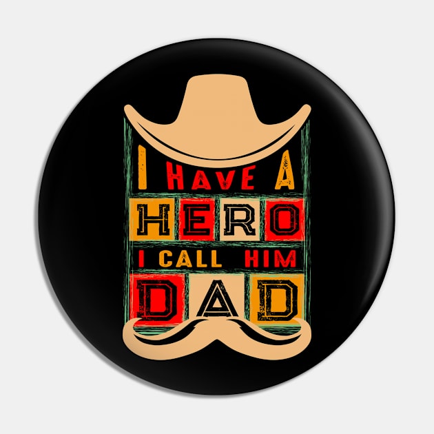 I Have A Hero, I Call Him Dad-Dad Typography T-Shirt Design, Father's Day Typography T-Shirt Design for Print Pin by Graphix Wave