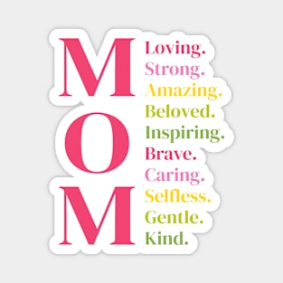 Mom: Loving Strong Amazing Beloved Inspiring Brave Caring Selfless Gentle Kind Magnet