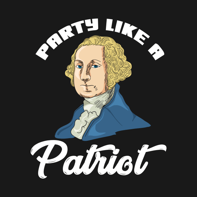 Party Like A Patriot For Fourth Of July by seiuwe