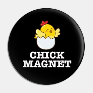 Chick Magnet Gifts Pin